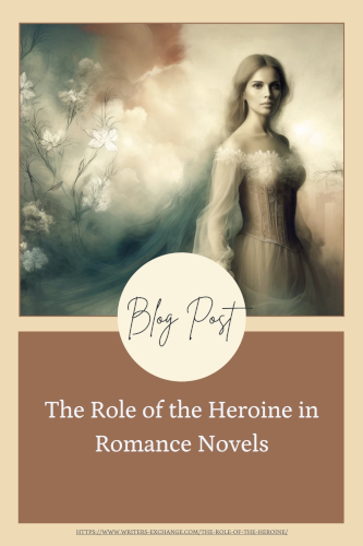 Blog Post The Role of the Heroine in Romance Novels 500